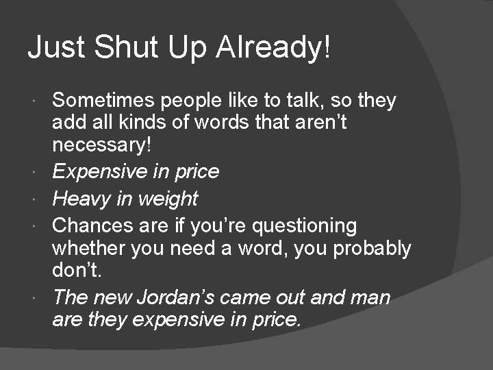 Just Shut Up Already! Sometimes people like to talk, so they add all kinds Just Shut Up Already! Sometimes people like to talk, so they add all kinds