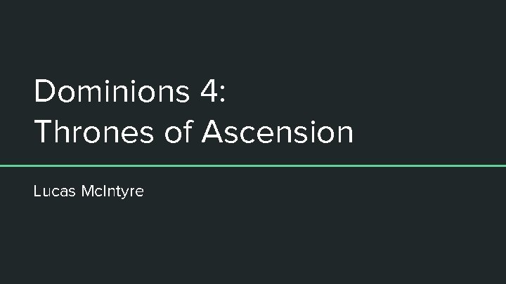 Dominions 4: Thrones of Ascension Lucas Mc. Intyre 
