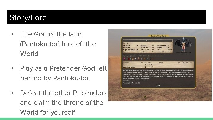 Story/Lore • The God of the land (Pantokrator) has left the World • Play