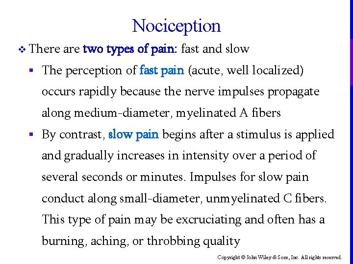Nociception v There are two types of pain: fast and slow § The perception