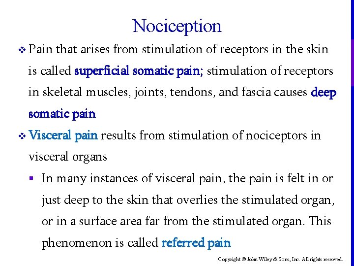 Nociception v Pain that arises from stimulation of receptors in the skin is called