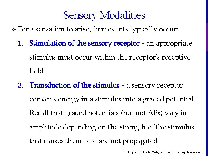 Sensory Modalities v For a sensation to arise, four events typically occur: 1. Stimulation