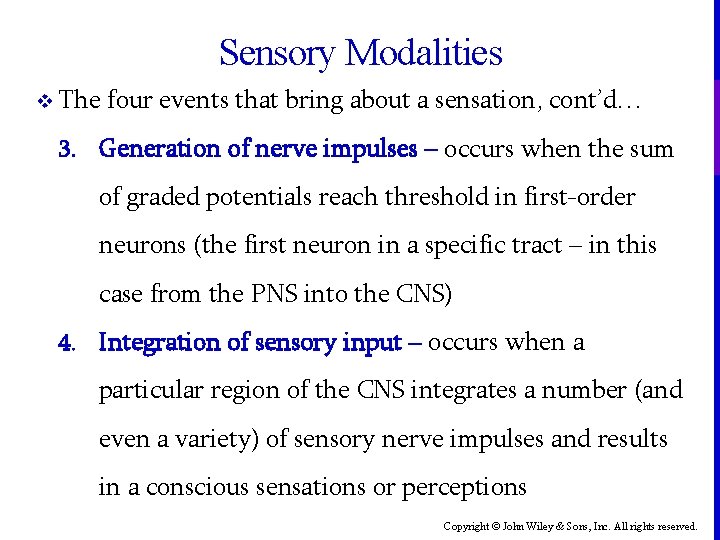 Sensory Modalities v The four events that bring about a sensation, cont’d… 3. Generation