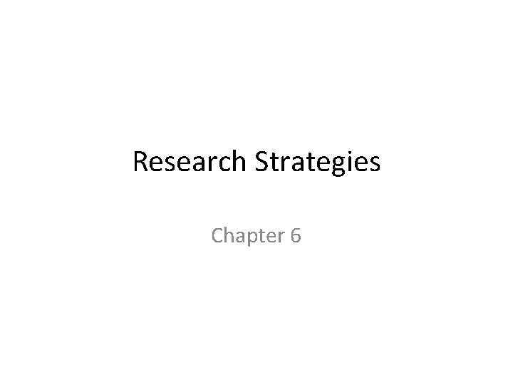 Research Strategies Chapter 6 