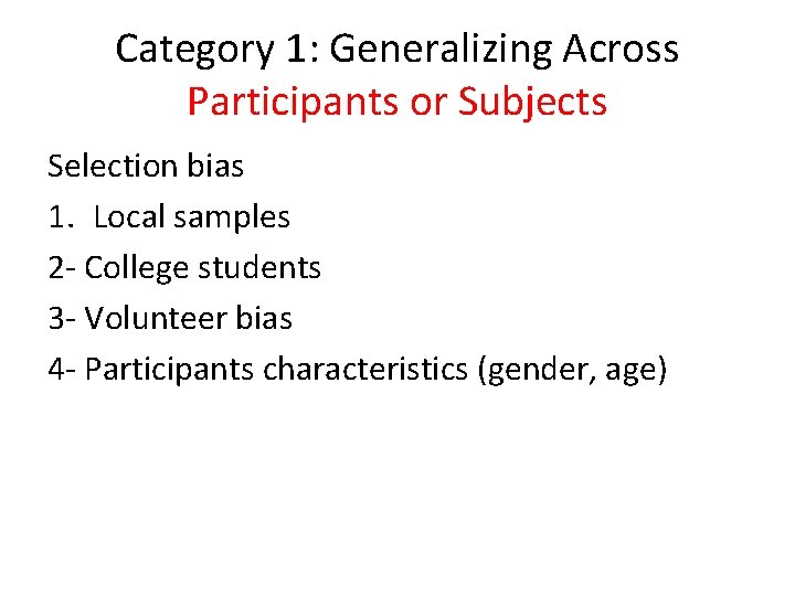 Category 1: Generalizing Across Participants or Subjects Selection bias 1. Local samples 2 -