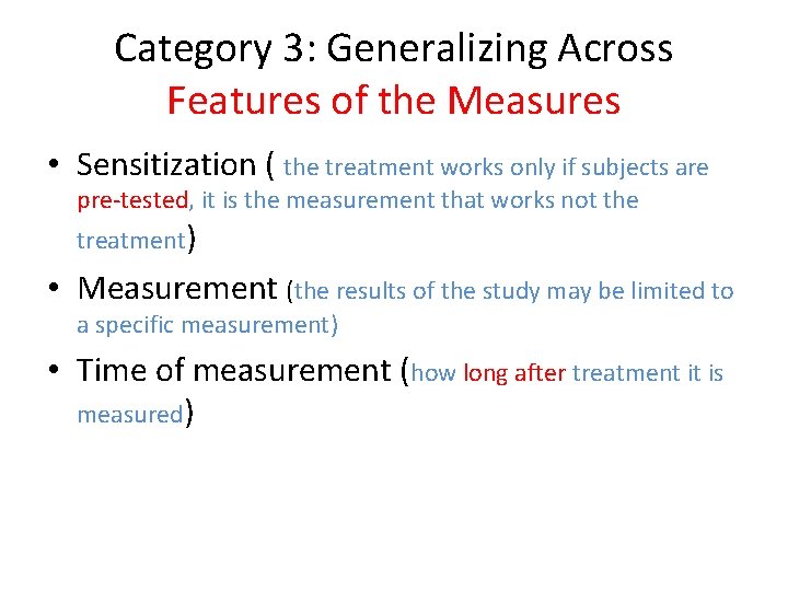 Category 3: Generalizing Across Features of the Measures • Sensitization ( the treatment works