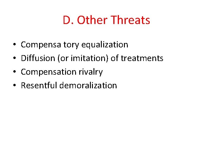 D. Other Threats • • Compensa tory equalization Diffusion (or imitation) of treatments Compensation