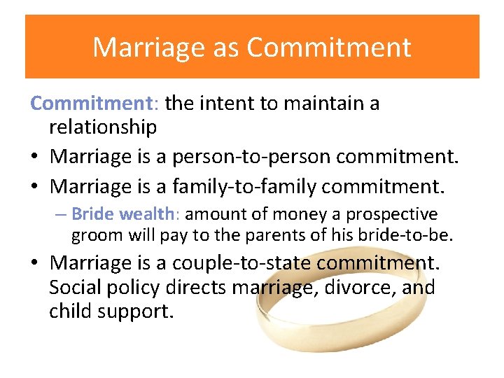 Marriage as Commitment: the intent to maintain a relationship • Marriage is a person-to-person