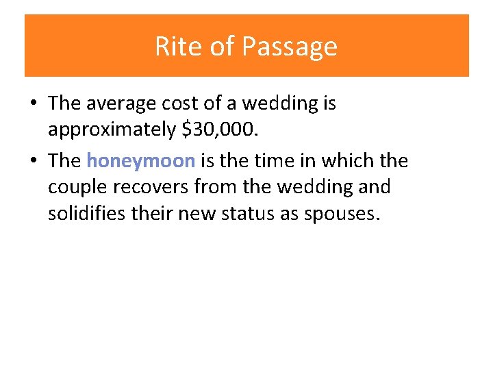 Rite of Passage • The average cost of a wedding is approximately $30, 000.