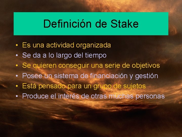 Definición de Stake • • • Es una actividad organizada Se da a lo Definición de Stake • • • Es una actividad organizada Se da a lo
