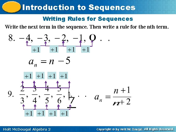 Introduction to Sequences Writing Rules for Sequences Write the next term in the sequence.