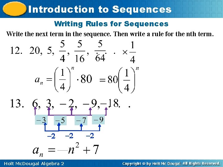 Introduction to Sequences Writing Rules for Sequences Write the next term in the sequence.