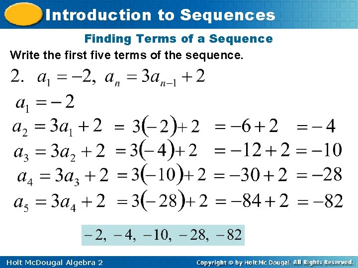 Introduction to Sequences Finding Terms of a Sequence Write the first five terms of