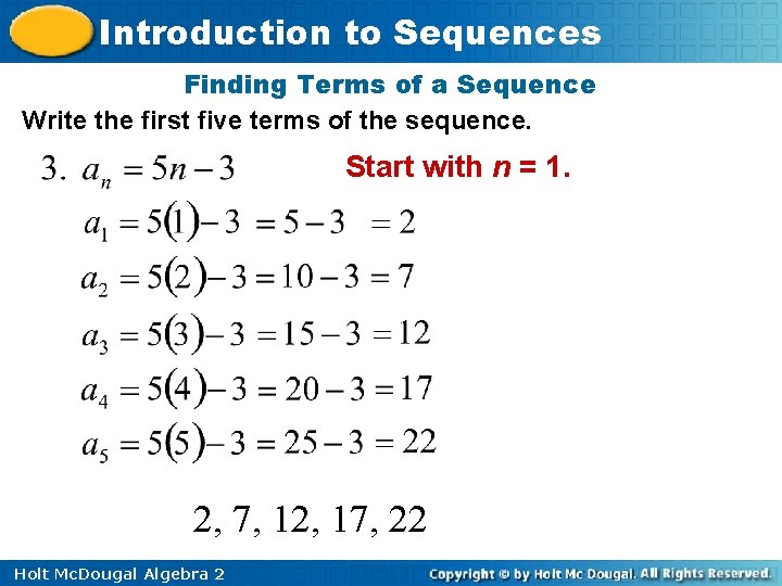 Introduction to Sequences Finding Terms of a Sequence Write the first five terms of