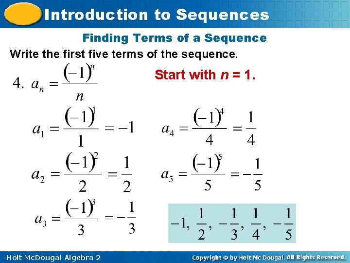 Introduction to Sequences Finding Terms of a Sequence Write the first five terms of