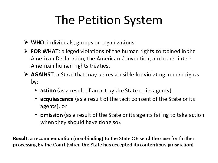 The Petition System Ø WHO: individuals, groups or organizations Ø FOR WHAT: alleged violations