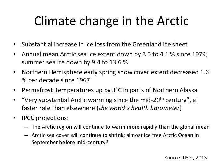 Climate change in the Arctic • Substantial increase in ice loss from the Greenland