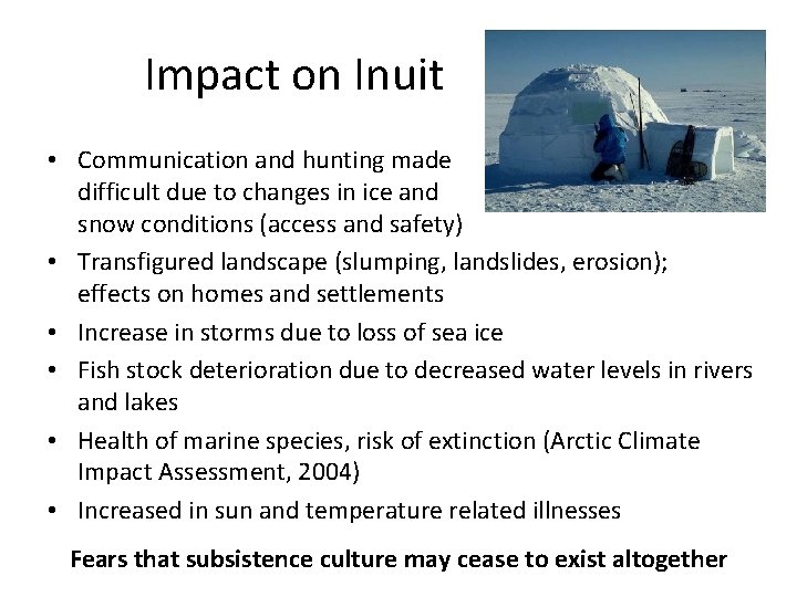 Impact on Inuit • Communication and hunting made difficult due to changes in ice