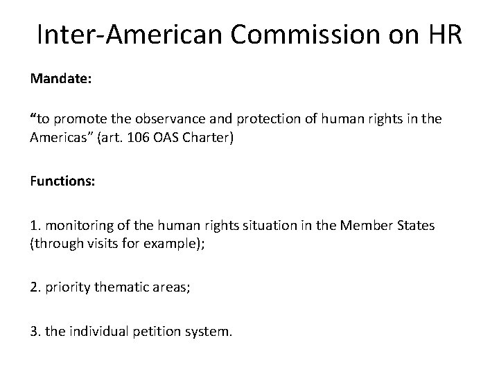 Inter-American Commission on HR Mandate: “to promote the observance and protection of human rights