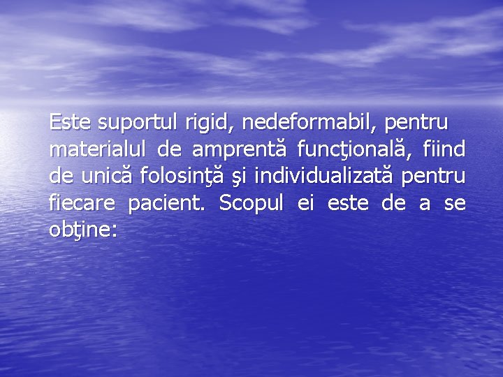 Este suportul rigid, nedeformabil, pentru materialul de amprentă funcţională, fiind de unică folosinţă şi