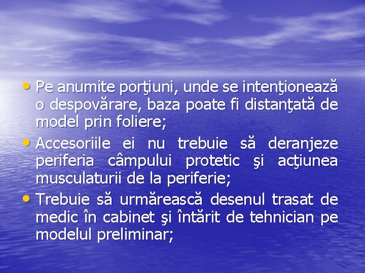  • Pe anumite porţiuni, unde se intenţionează o despovărare, baza poate fi distanţată