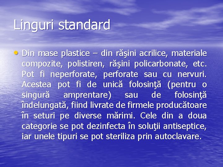 Linguri standard • Din mase plastice – din răşini acrilice, materiale compozite, polistiren, răşini