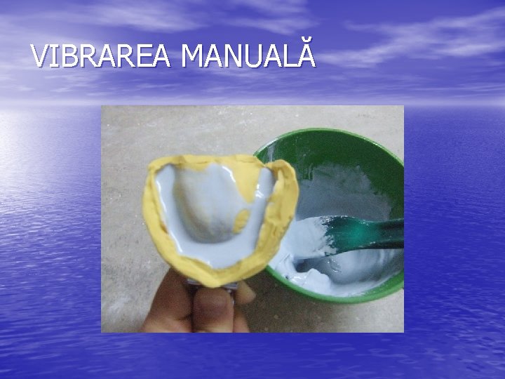 VIBRAREA MANUALĂ 