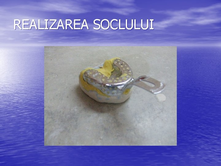 REALIZAREA SOCLULUI 