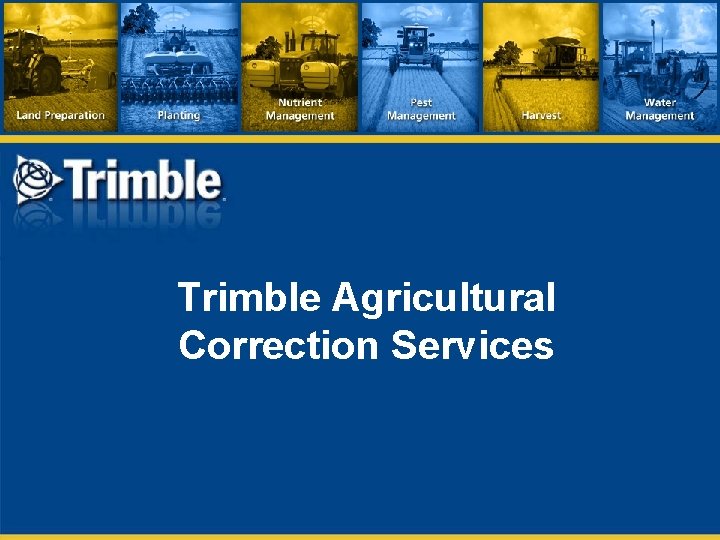 Trimble Agricultural Correction Services 