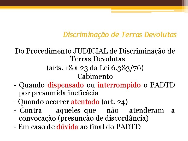 Discriminação de Terras Devolutas Do Procedimento JUDICIAL de Discriminação de Terras Devolutas (arts. 18