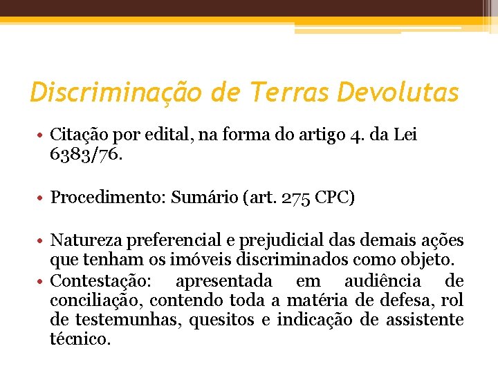 Discriminação de Terras Devolutas • Citação por edital, na forma do artigo 4. da