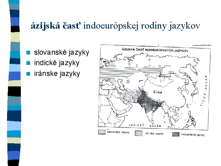 ázijská časť indoeurópskej rodiny jazykov slovanské jazyky n indické jazyky n iránske jazyky n