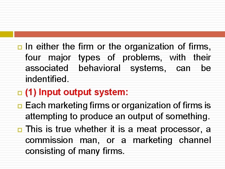  In either the firm or the organization of firms, four major types of