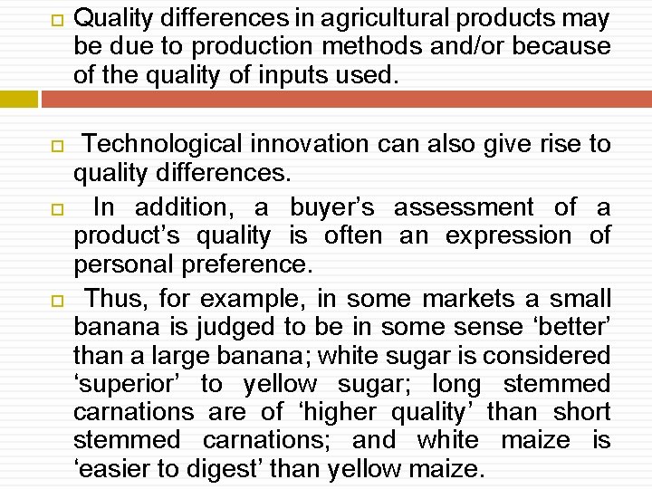  Quality differences in agricultural products may be due to production methods and/or because