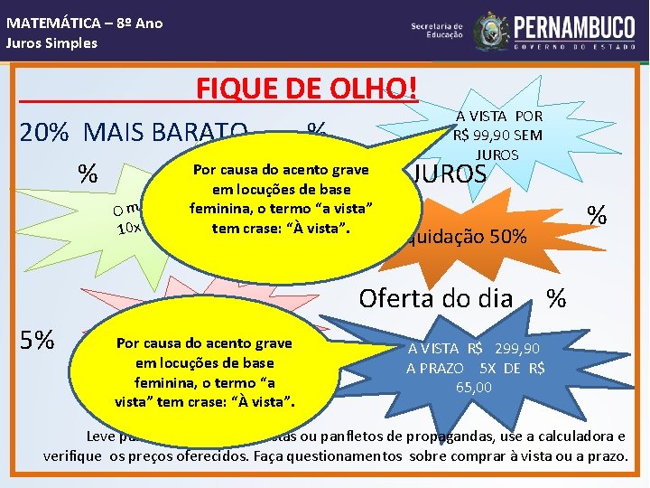 MATEMÁTICA – 8º Ano Juros Simples FIQUE DE OLHO! A VISTA POR R$ 99,