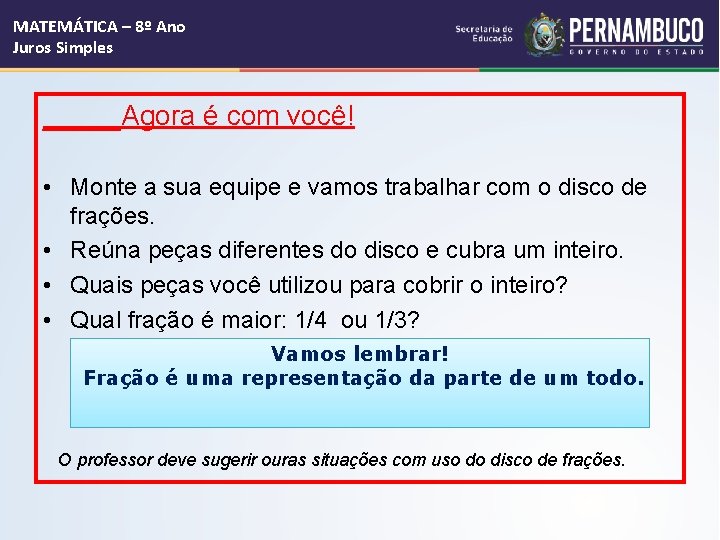 MATEMÁTICA – 8º Ano Juros Simples _____Agora é com você! • Monte a sua