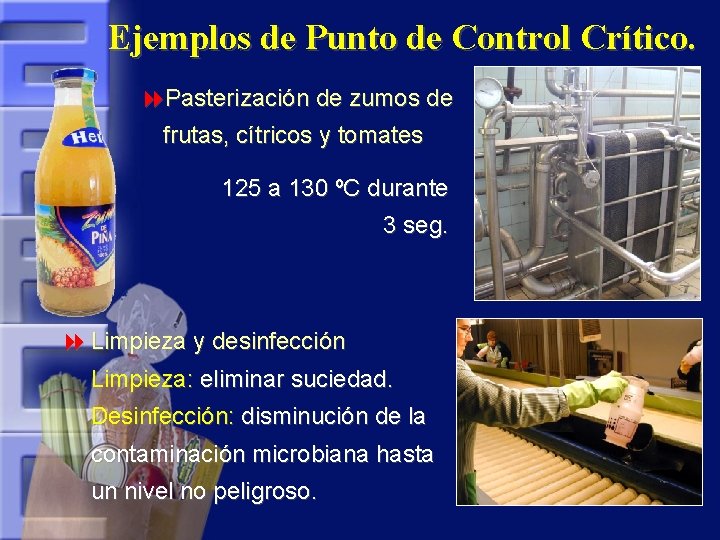 Ejemplos de Punto de Control Crítico. 8 Pasterización de zumos de frutas, cítricos y