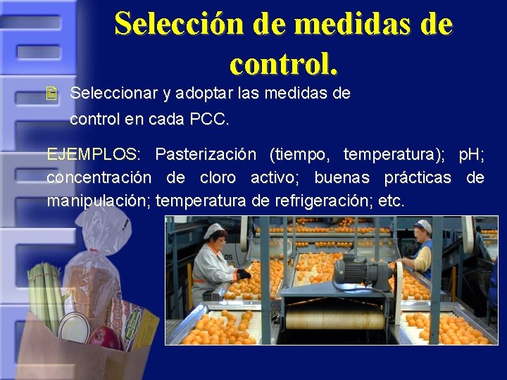 Selección de medidas de control. Seleccionar y adoptar las medidas de control en cada