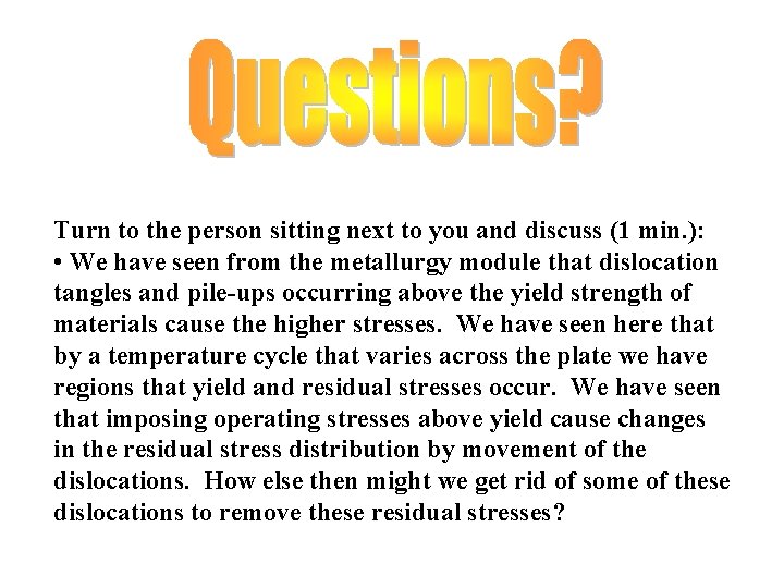 Turn to the person sitting next to you and discuss (1 min. ): •