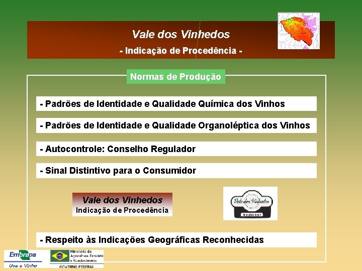 Vale dos Vinhedos - Indicação de Procedência Normas de Produção - Padrões de Identidade