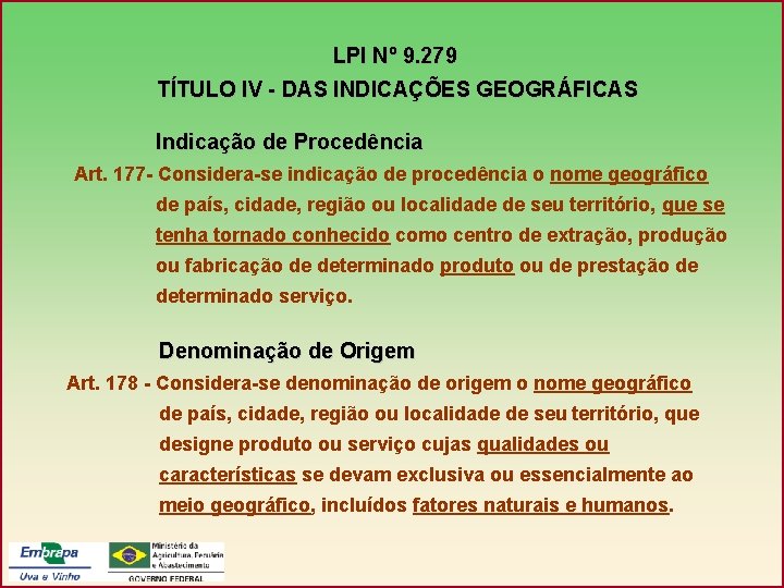 LPI Nº 9. 279 TÍTULO IV - DAS INDICAÇÕES GEOGRÁFICAS Indicação de Procedência Art.