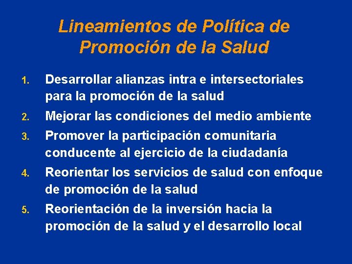 Lineamientos de Política de Promoción de la Salud 1. Desarrollar alianzas intra e intersectoriales