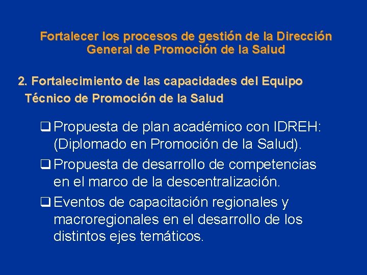 Fortalecer los procesos de gestión de la Dirección General de Promoción de la Salud