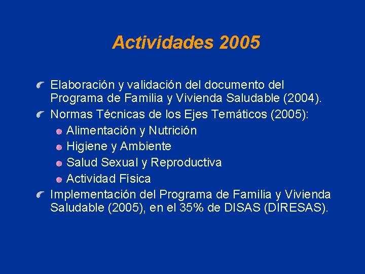 Actividades 2005 Elaboración y validación del documento del Programa de Familia y Vivienda Saludable