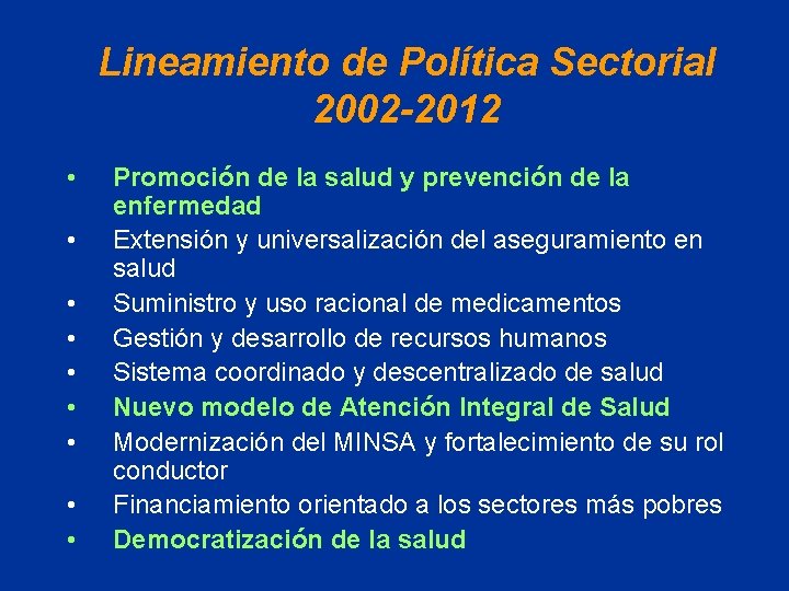 Lineamiento de Política Sectorial 2002 -2012 • • • Promoción de la salud y