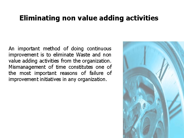 FICCI CE Eliminating non value adding activities An important method of doing continuous improvement