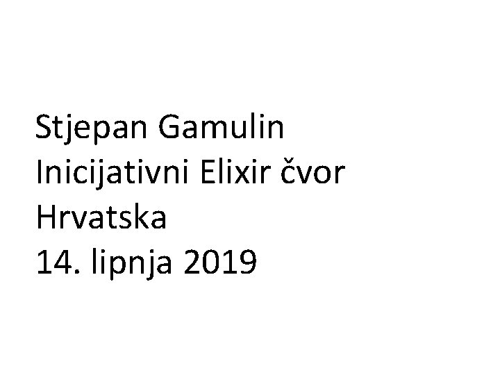Stjepan Gamulin Inicijativni Elixir čvor Hrvatska 14. lipnja 2019 