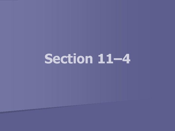 Section 11– 4 