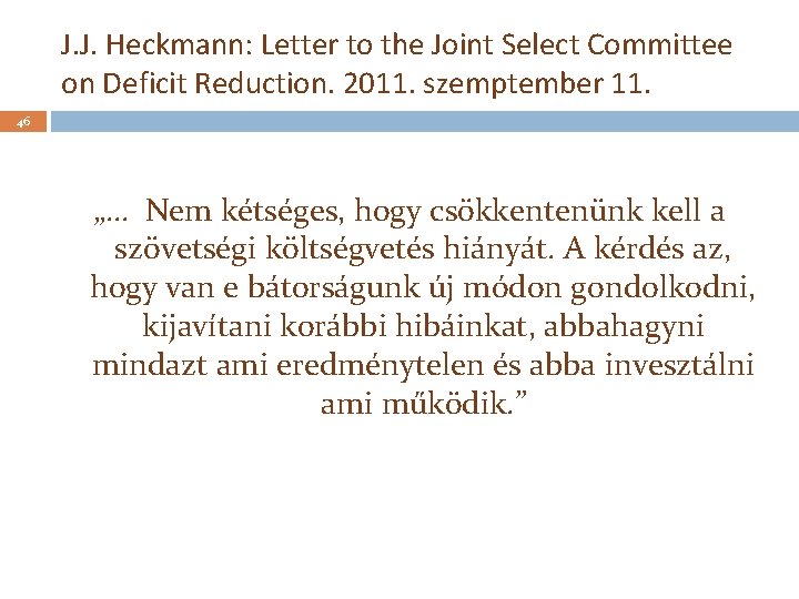 J. J. Heckmann: Letter to the Joint Select Committee on Deficit Reduction. 2011. szemptember