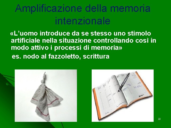 Amplificazione della memoria intenzionale «L’uomo introduce da se stesso uno stimolo artificiale nella situazione